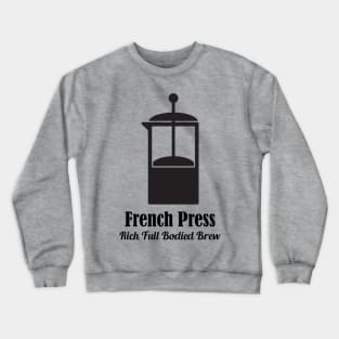 French Press Cold Brew Coffee Plunger love quotes Crewneck Sweatshirt